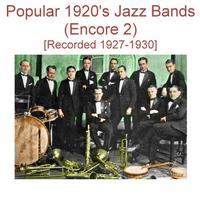 Popular 1920's Jazz Bands (Encore 2) [Recorded 1927-1930]