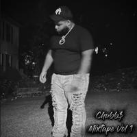 Chubb$ MixTape (Vol 1)