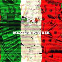 Mexican Wayder