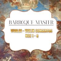 Barroque Master, Vivaldi - Violin Concertos Nos 1 - 6