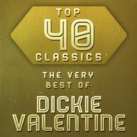 Top 40 Classics - The Very Best of Dickie Valentine