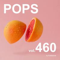 POPS, Vol. 460 -Instrumental BGM- by Audiostock