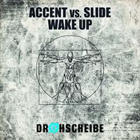 Wake Up (Accent vs. Slide)