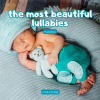 The Most Beautiful Lullabies (Music Box)