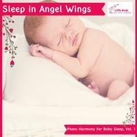 Sleep in Angel Wings - Piano Harmony for Baby Sleep, Vol. 1