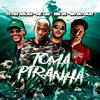 Teteu Balah - Toma Piranha (feat. Mc Gw)