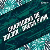 Chapadona de Boldin (Brega Funk)