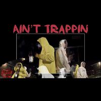 Ain't Trapping (feat. Bagz)