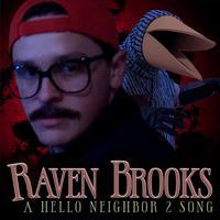 Raven Brooks: A Hello Neighbor 2 Song (feat. Jason Wells)