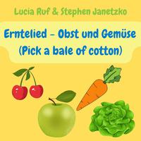 Erntelied - Obst und Gemüse (Pick a bale of cotton)