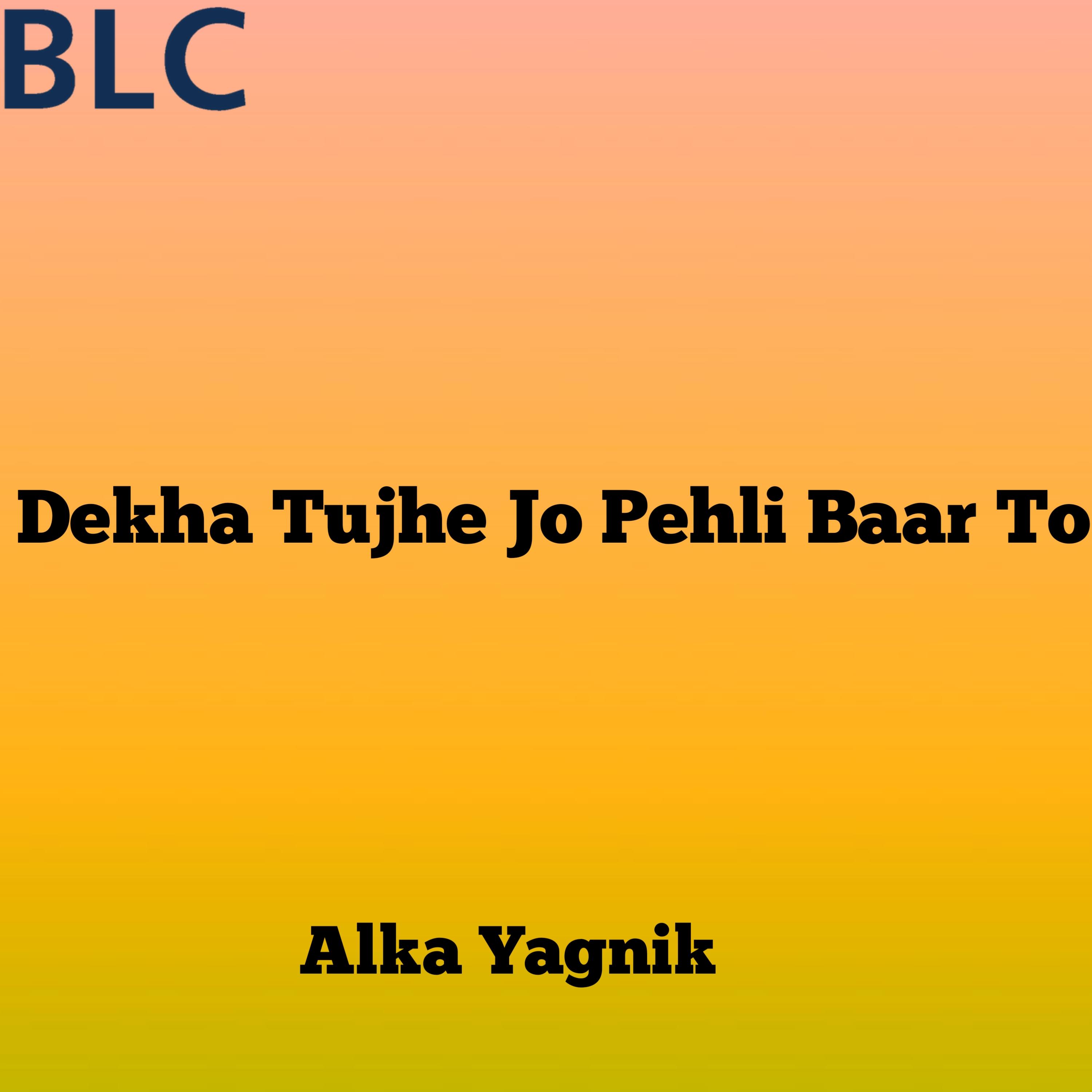 Dekha Tujhe Jo Pehli Baar To