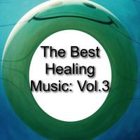 The Best Healing Music: Vol.3