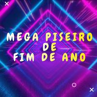 MEGA PISEIRO DE FIM DE ANO