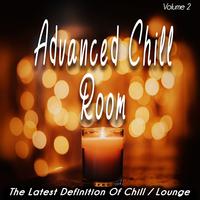 Advanced Chill Room, Vol. 2 (The Latest Definition of Chill / Lounge)