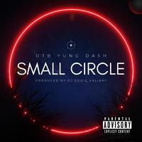 Small Circle (feat. OTB Yung Dash)