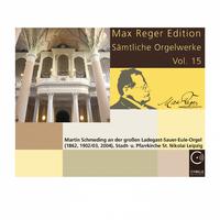 Max Reger Edition. Sämtliche Orgelwerke (Vol. 15)
