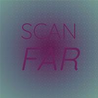 Scan Far