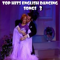 TOP HITS ENGLISH DANCING SONGS 3