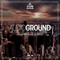 Audioground - Deep & Tech House Selection, Vol. 16