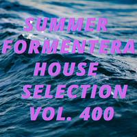 Summer Formentera House Selection Vol.400