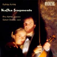 KURTAG, G.: Kafka-Fragmente (Kafka Fragments) (Komsi, Oramo)