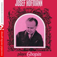 Josef Hofmann Plays Chopin (Digitally Remastered)