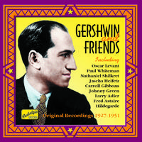 GERSHWIN, George: Gershwin and Friends (1927-1951)