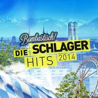 Bombastisch! - Die Schlager Hits 2014