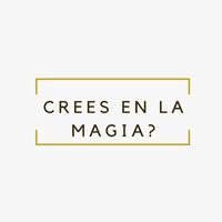 Crees en la Magia