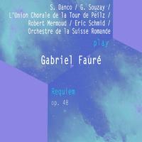 S. Danco / G. Souzay / L'Union Chorale de la Tour de Peilz / Robert Mermoud / Eric Schmid / Orchestre de la Suisse Romande play: Gabriel Fauré: Requiem, Op. 48