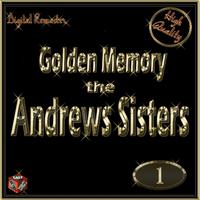 Golden Memory: The Andrews Sisters, Vol. 1