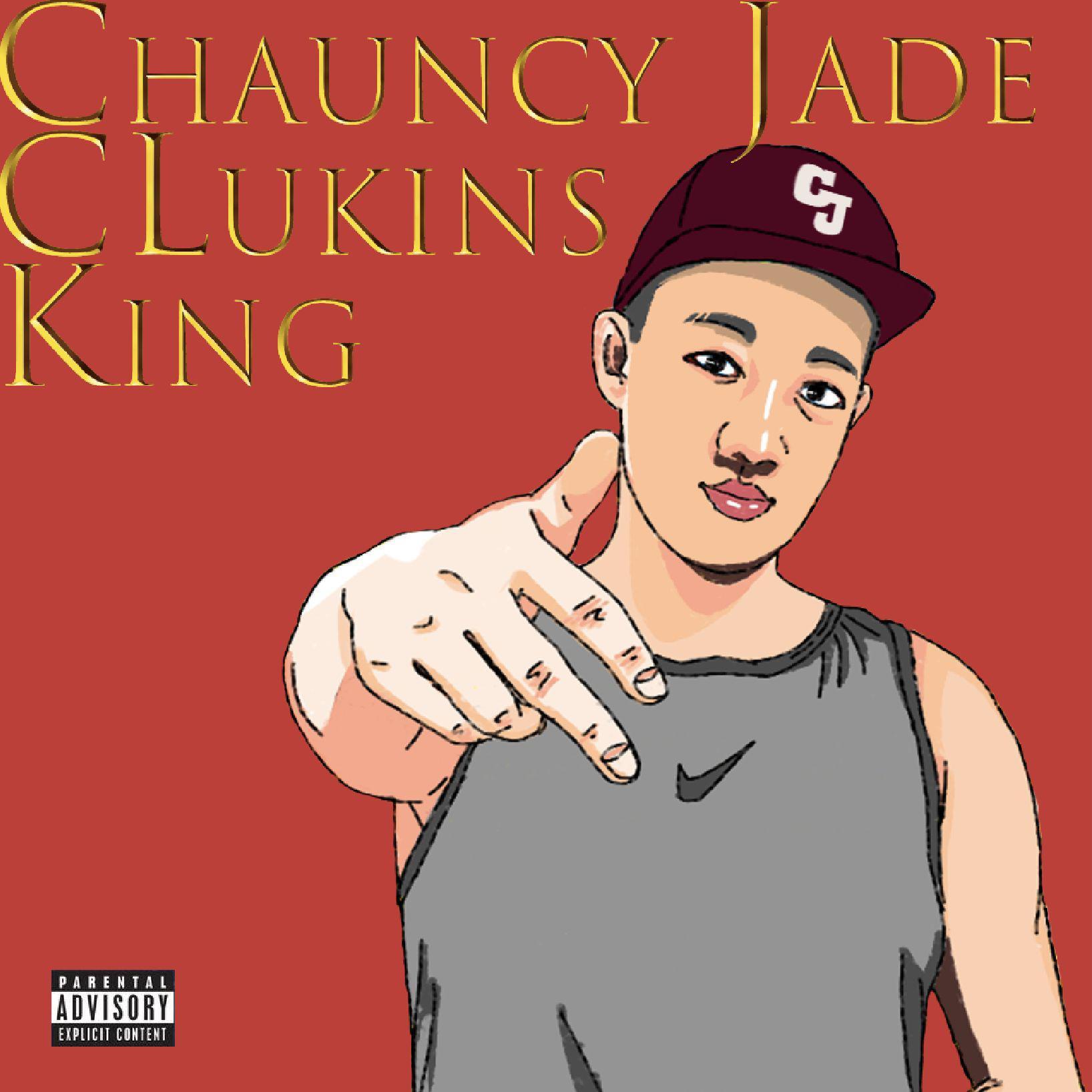 Chauncy Jade-im in cj with my munbers REMIX（Chauncy Jade / CLukins King remix）