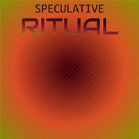 Speculative Ritual