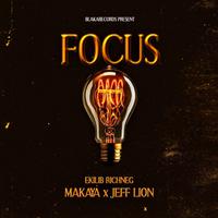 Focus (feat. Makaya & Jeff Lion)