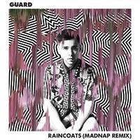 Raincoats (Madnap Remix)