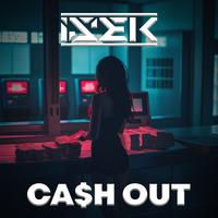 Isek - Cash Out