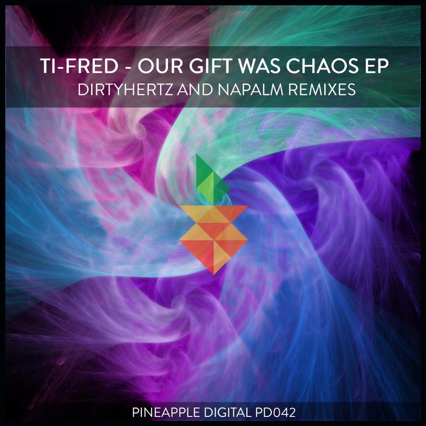 Our Gift Was Chaos (DIRTYHERTZ Remix)