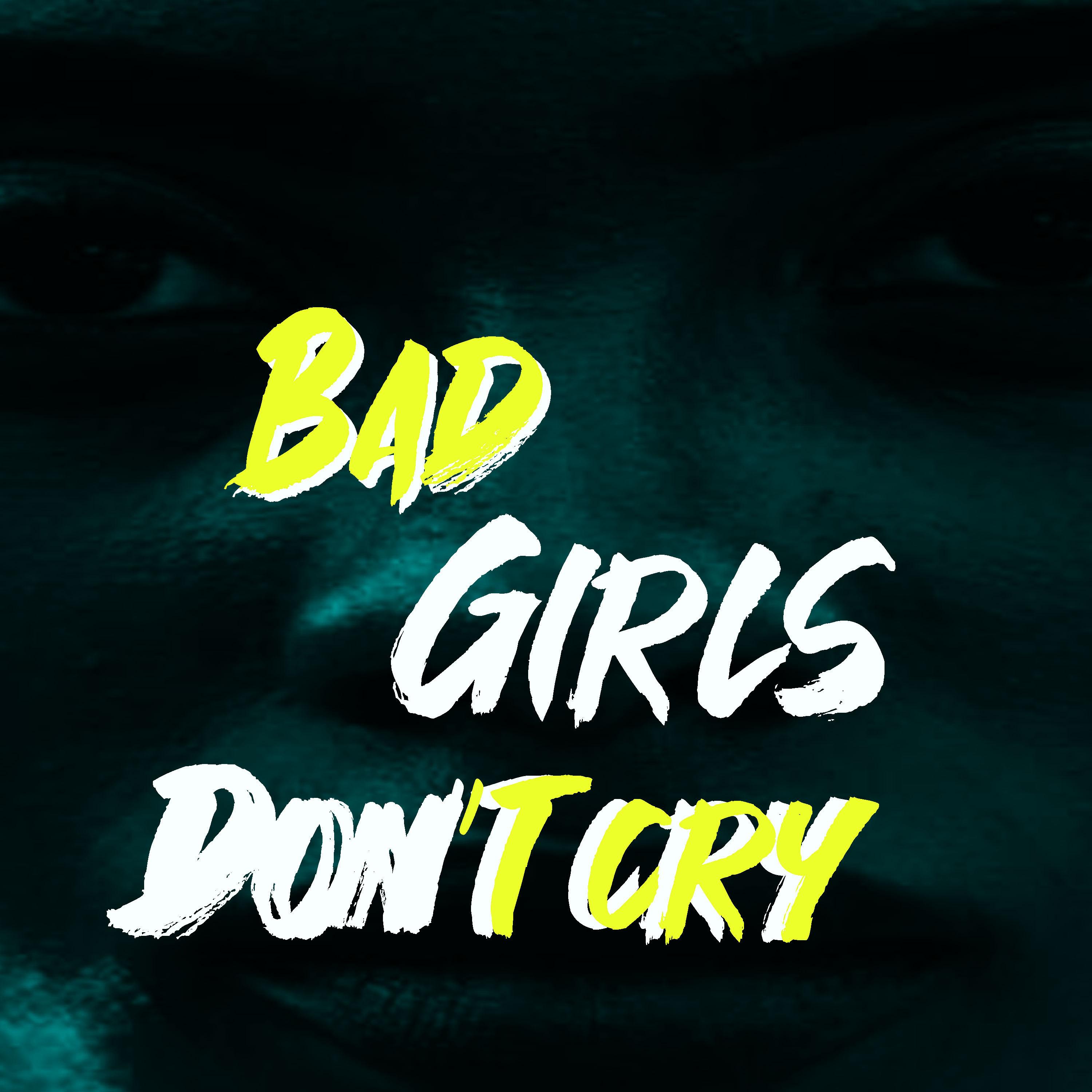 Bad Girls Don't Cry