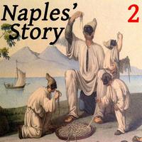 Naples' Story Vol.2