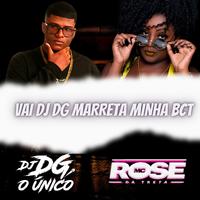 Vai Dj Dg Marreta Minha Bct