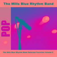 The Mills Blue Rhythm Band Selected Favorites Volume 2