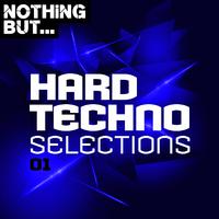 Nothing But... Hard Techno Selections, Vol. 01