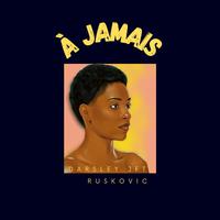 À jamais (feat. Ruskovic)