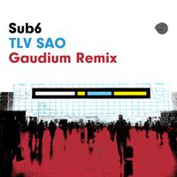 Tlv Sao (Gaudium Remix)