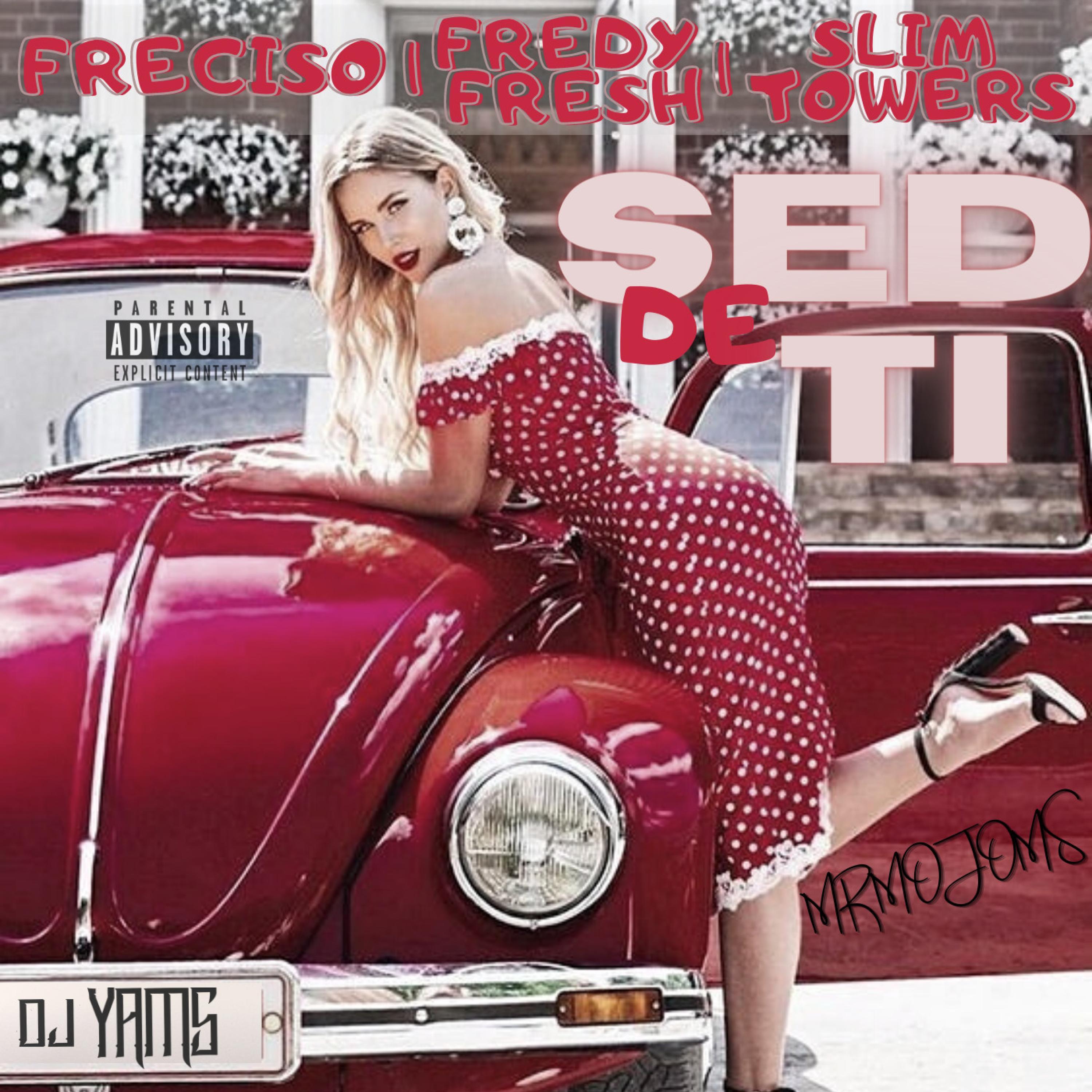 Sed de Ti (Freciso, Slim Towers & Fredy Fresh Remix)