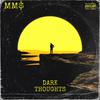 MM$ - Dark Thoughts