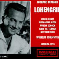 WAGNER, R.: Lohengrin [Opera] (Cunitz, Klose, Schock, Metternich, Frick, West German Radio Chorus, North German Radio Symphony, Schüchter) (1953)