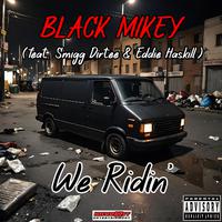 We Ridin' (feat. Smigg Dirtee & Eddie Haskill)