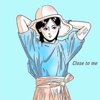 Close to me