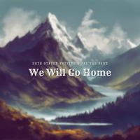 We Will Go Home